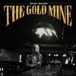 Kelsey Waldon - The Goldmine  CD